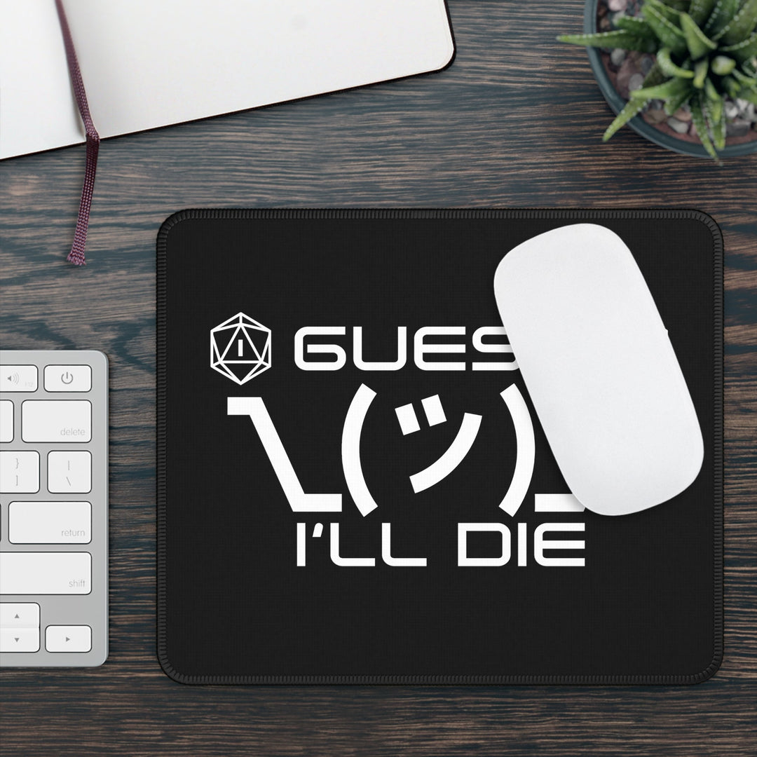 Black GUESS I'LL DIE Gaming Mouse Pad D&D - Madee's Boutique Home Decor Printify Accessories best christmas giftsbest dnd giftRectangle9" × 7"