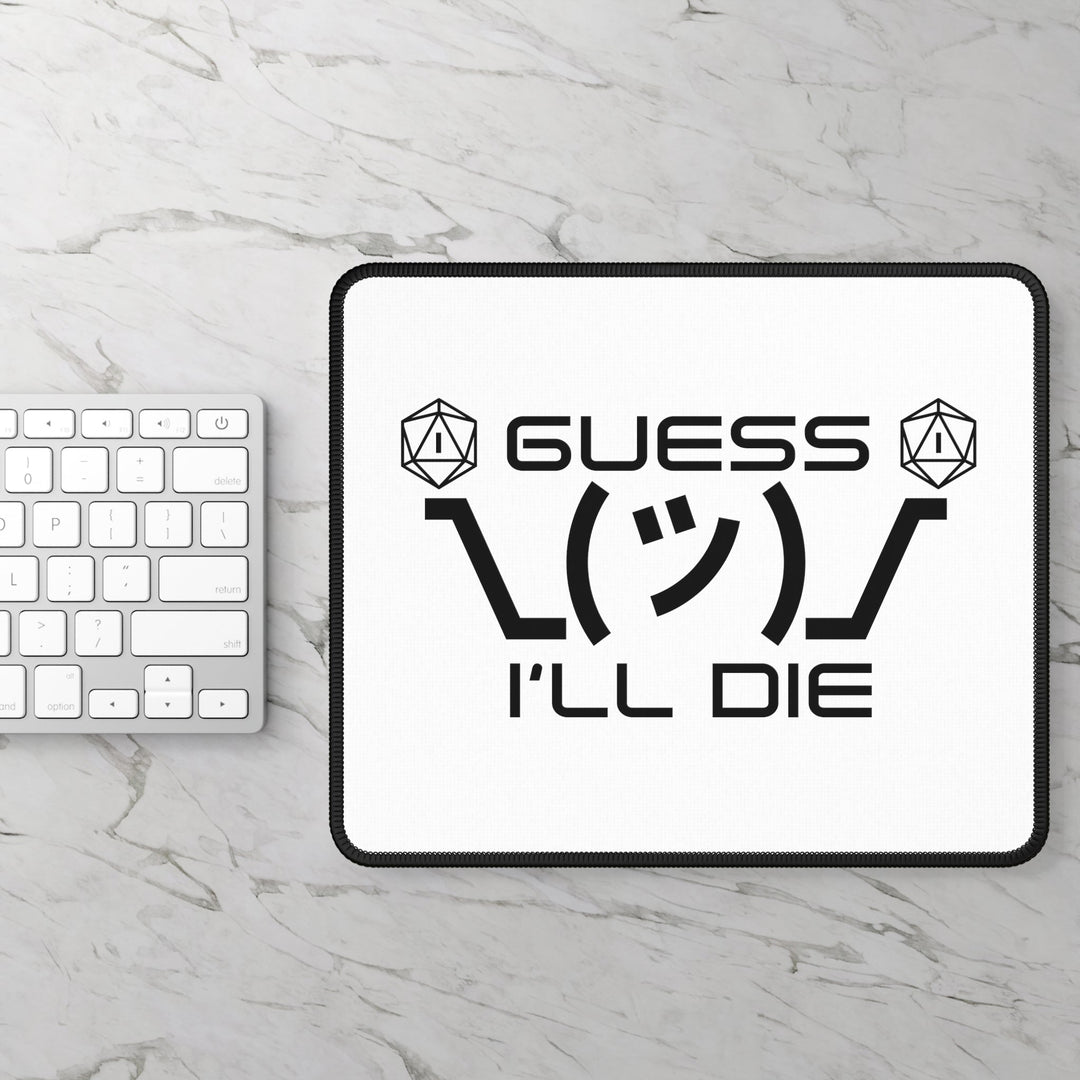 White GUESS I'LL DIE Gaming Mouse Pad DND - Madee's Boutique Home Decor Printify Accessories best christmas giftsbest dnd giftRectangle9" × 7"
