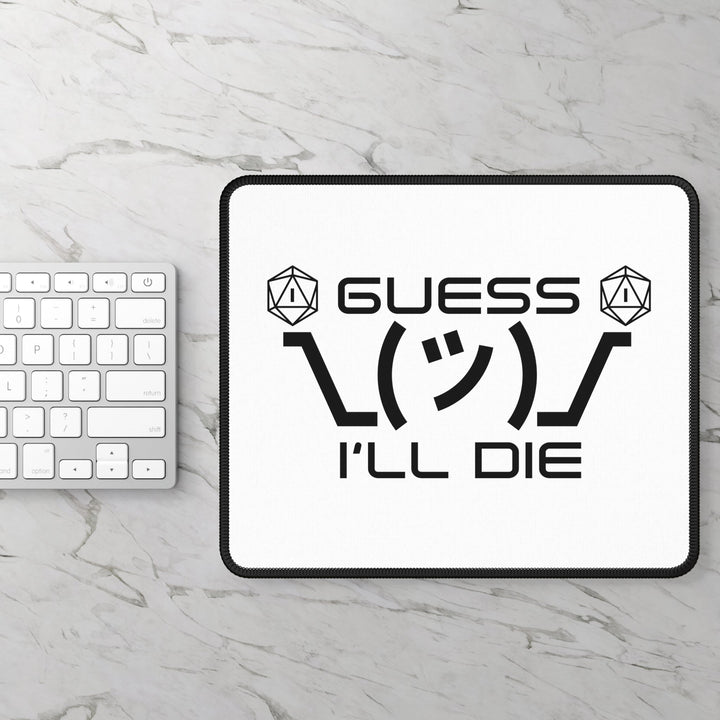 White GUESS I'LL DIE Gaming Mouse Pad DND - Madee's Boutique Home Decor Printify Accessories best christmas giftsbest dnd giftRectangle9" × 7"