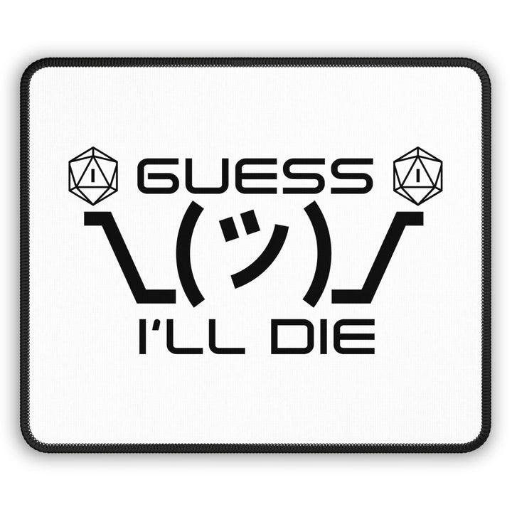 White GUESS I'LL DIE Gaming Mouse Pad DND - Madee's Boutique Home Decor Printify Accessories best christmas giftsbest dnd giftRectangle9" × 7"
