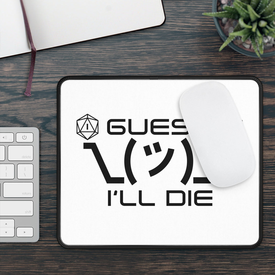 White GUESS I'LL DIE Gaming Mouse Pad DND - Madee's Boutique Home Decor Printify Accessories best christmas giftsbest dnd giftRectangle9" × 7"