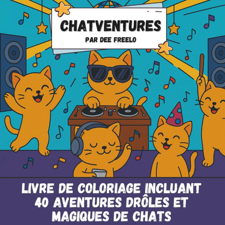 Les Chaventures en Français: Livre de Coloriage de Chat Amusant et Relaxant pour Enfants, Ados et Adultes: 40 dessins de chats drôles et créatifs pour se détendre, rire et exprimer sa créativité - Madee's Boutique Madee's Boutique