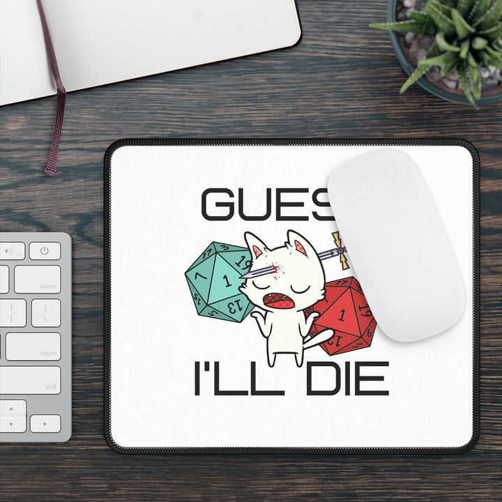 White GUESS I'LL DIE Cat Gaming Mouse Pad Dungeons and Dragons - Madee's Boutique Home Decor Printify Accessories anniversary gift for husband