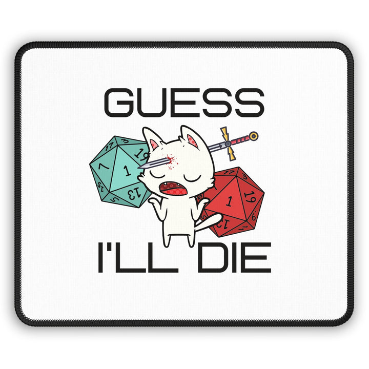 White GUESS I'LL DIE Cat Gaming Mouse Pad Dungeons and Dragons - Madee's Boutique Home Decor Printify Accessories anniversary gift for husband