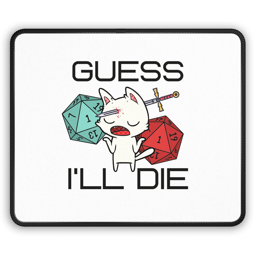 White GUESS I'LL DIE Cat Gaming Mouse Pad Dungeons and Dragons - Madee's Boutique Home Decor Printify Accessories anniversary gift for husband