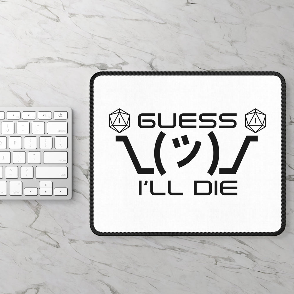 White GUESS I'LL DIE Gaming Mouse Pad DND - Madee's Boutique Home Decor Printify Accessories best christmas gifts